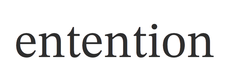 Entention